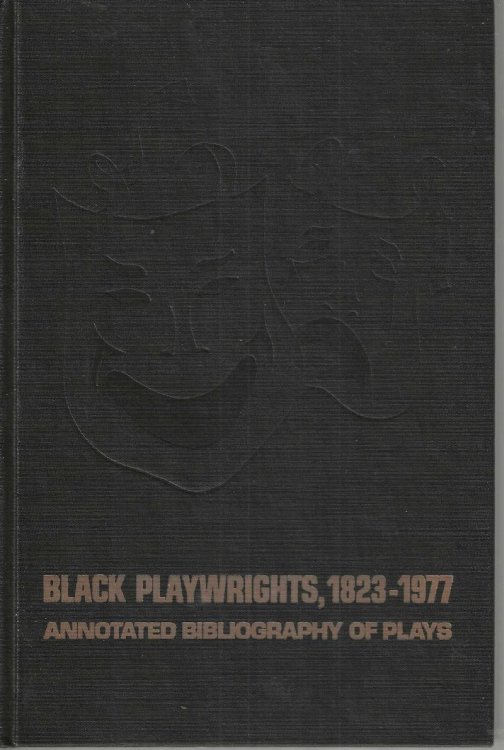 Black playwrights, 1823-1977: An annotated bibliography of plays