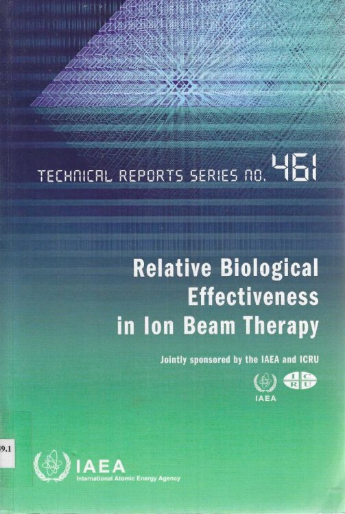 Relative biological effectiveness in ion beam therapy: Technical Report Series #461