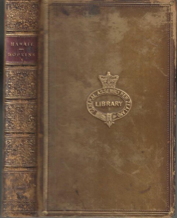 Hawaii: The Past, Present, and Future of the Island-Kingdom. An historical account of the Sandwich Islands (Polynesia). With a preface by the Bishop of Oxford