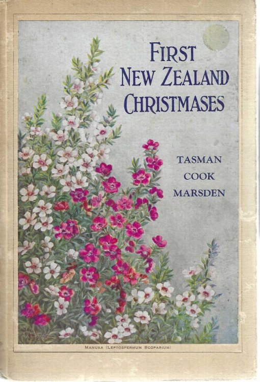 First New Zealand Christmases: Tasman 1642; Cook 1769; Marsden 1814