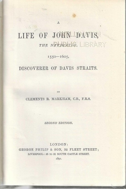 A Life Of John Davis, The Navigator, 1550 - 1605, discoverer of Davis Strait. (The World's Great Explorers And Explorations)