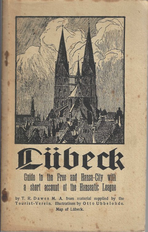 Lubeck guide to the free and Hansa-city with a short account of the Hanseatic League