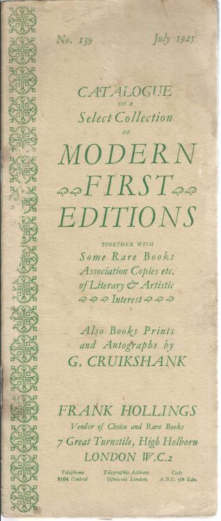 Catalogue of a select collection of modern first editions together with some rare books, association copies etc. of literary & artistic interest. Also books prints and autographs by G. Cruikshank