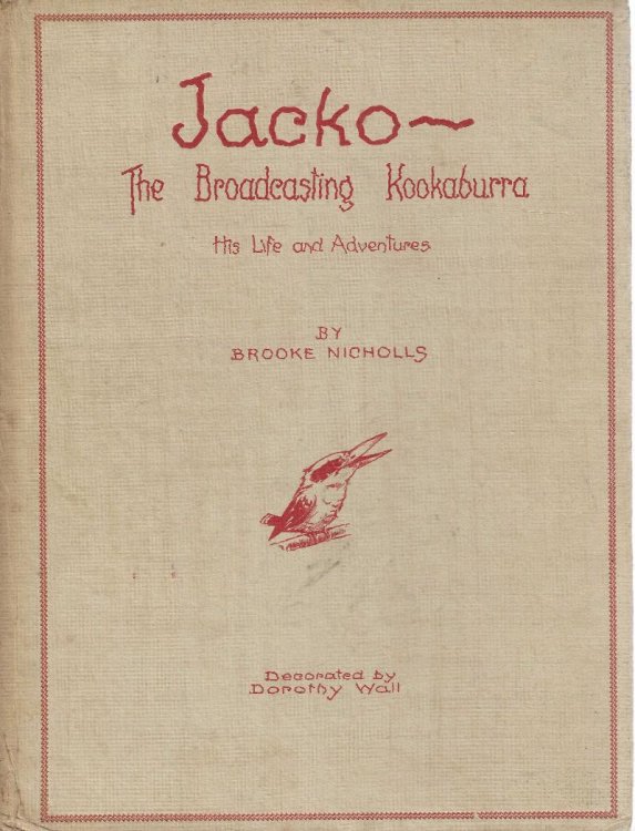 Jacko - The Broadcasting Kookaburra - His Life and Adventures