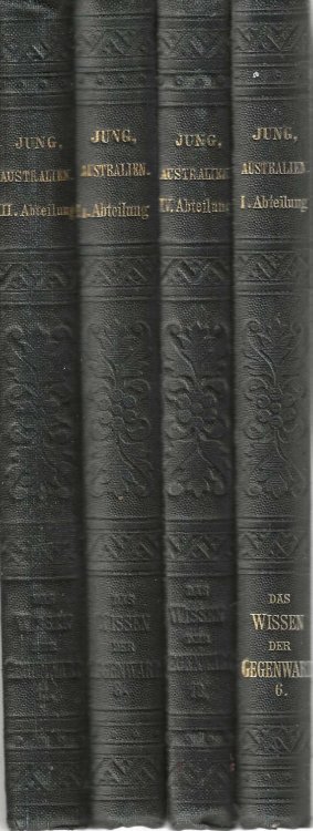 Der Weltteil Australien. I., II., III., IV. Abteiliung [Kompletter Satz von vier Banden]