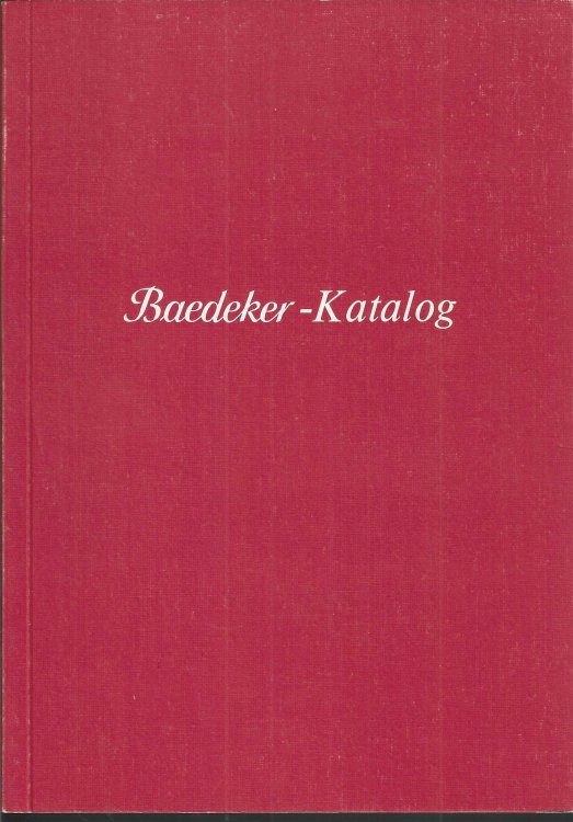 Baedeker-Katalog. Verzeichnis aller Baedeker von 1832 bis 1987. Mit einem Abriss der Verlagsgeschichte