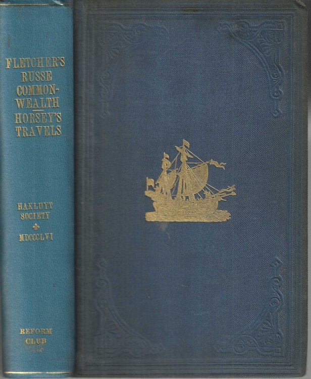 Russia at the Close of the Sixteenth Century. Comprising, the treatise 