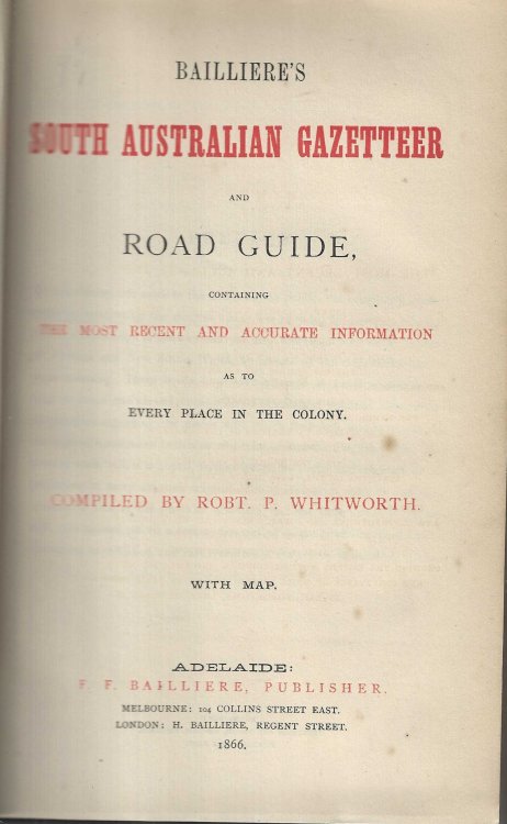 Bailliere's South Australian Gazetteer and road guide, containing the most recent and accurate information as to every place in the colony.