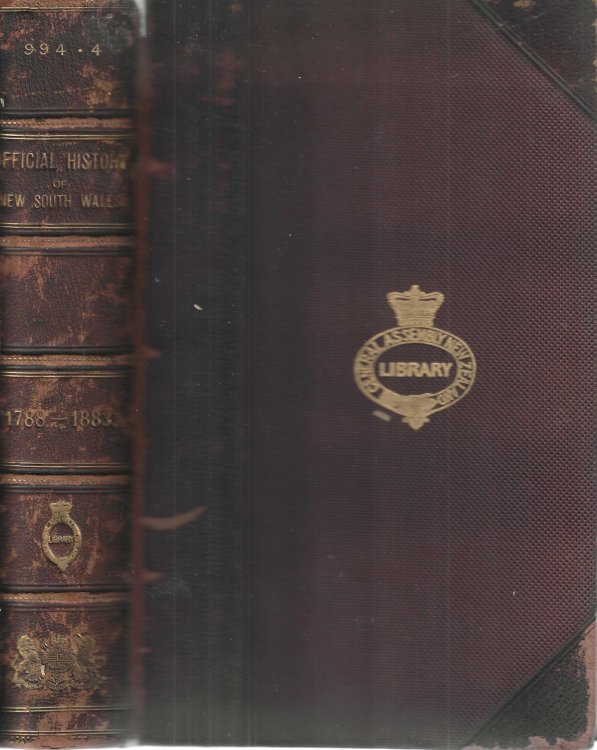 An Epitome Of The Official History Of New South Wales, from the Foundation Of The Colony, In 1788, To The Close Of The First Session Of The Eleventh Parliament Under Responsible Government, In 1883. Compiled Chiefly From The Official And parliamentary Records of the colony