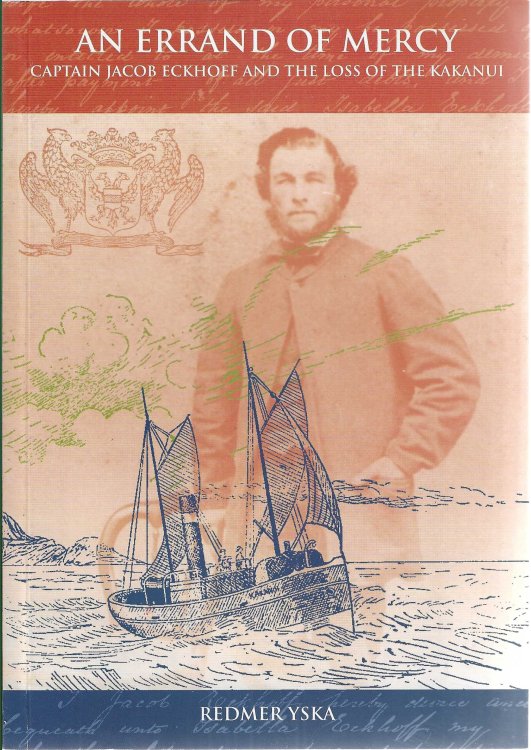 An errand of mercy: Captain Eckhoff and the loss of the Kakanui