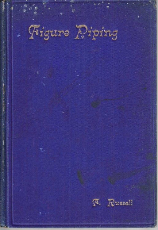 Image for Figure Piping: Its Methods and Its Uses Figure Piping: Its Methods and Its Uses