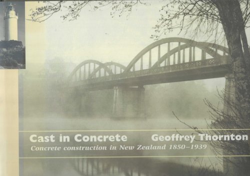 Cast in concrete: Concrete construction in New Zealand, 1850-1939