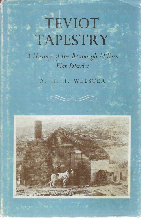 Teviot Tapestry: A History of the Roxburgh-Millers Flat District