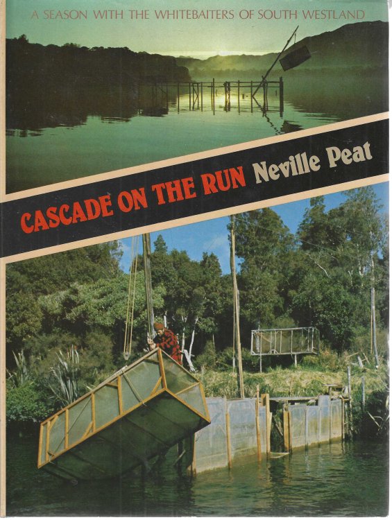Cascade on the run: A season with the whitebaiters of South Westland.