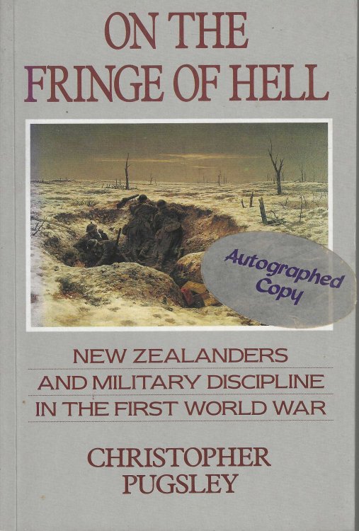 On the Fringe of Hell: New Zealanders and Military Discipline in the First World War.