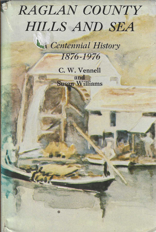 Raglan County Hills and Sea: a centennial history 1876-1976