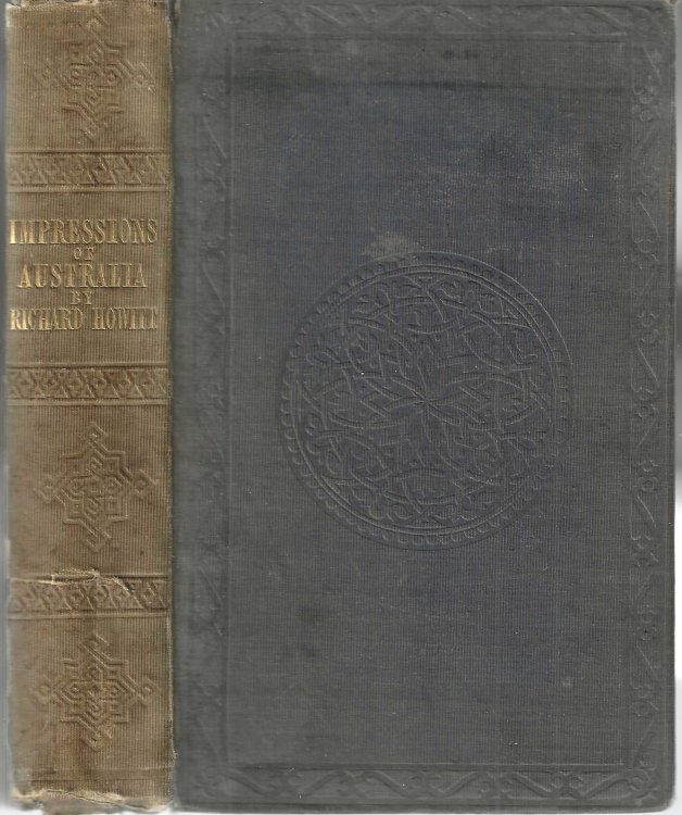 Impressions of Australia Felix, During Four Years Residence in That Colony; Notes of a voyage round the world; Australian poems &c.