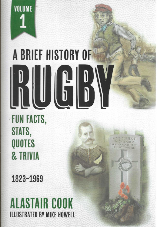 A brief History of Rugby, fun facts, stats, quotes & trivia 1823-1969. Volume I