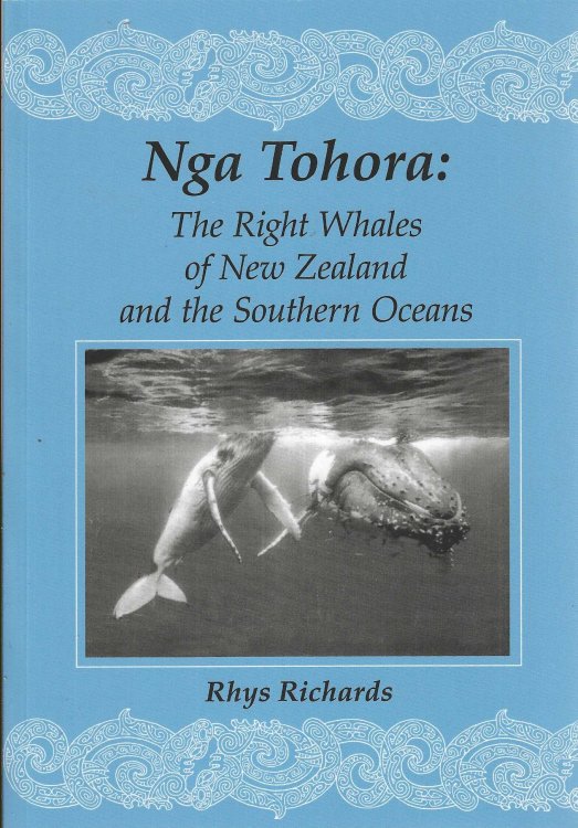 Nga tohora, the Right Whales of New Zealand and the Southern Oceans
