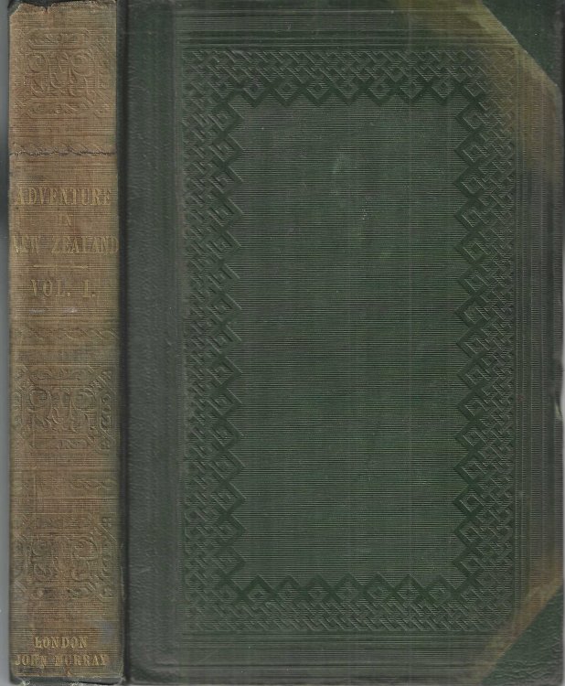 Adventure in New Zealand, from 1839 to 1844; [Volume I only] With Some Account of the Beginning of the British Colonization of the Islands