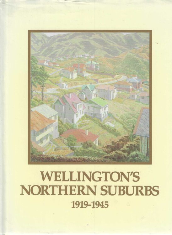 Wellington's Northern Suburbs 1840-1918