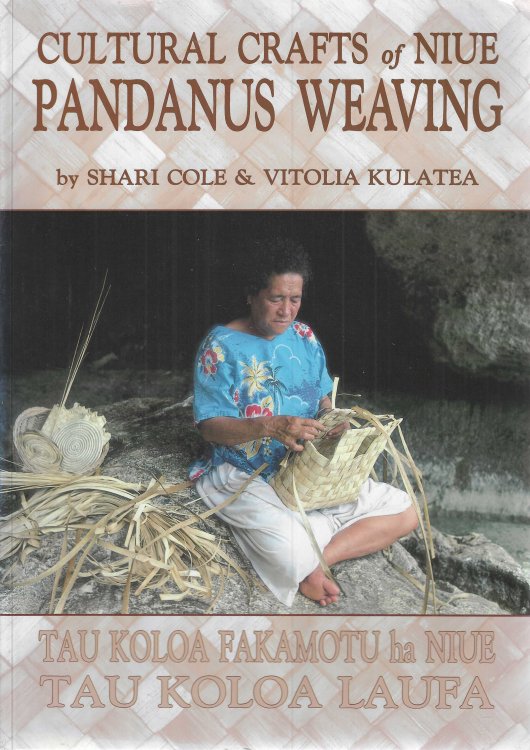Cultural Crafts of Niue; Pandanus Weaving. Tau koloa fakamotu ha Niue, tau koloa laufa
