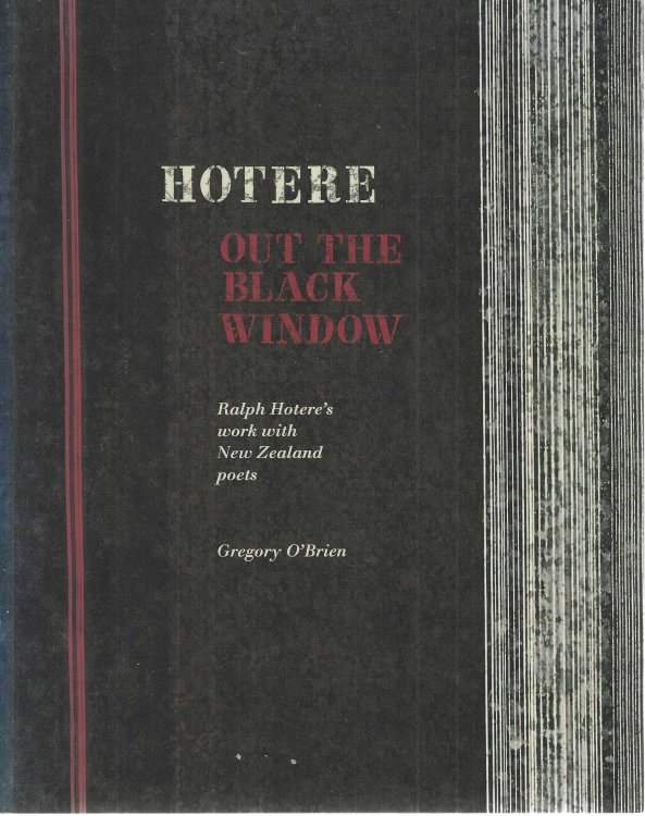 Hotere: Out the black window: Ralph Hotere's work with New Zealand poets