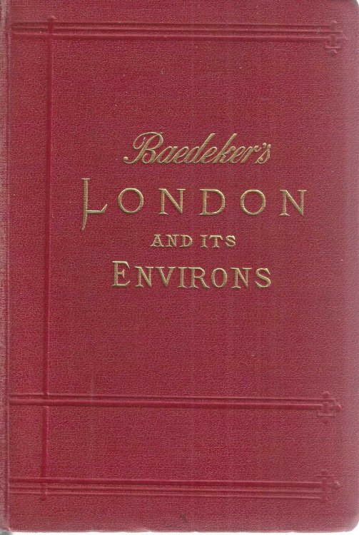 London and its Environs: Handbook for Travellers With 10 Maps and 19 Plans