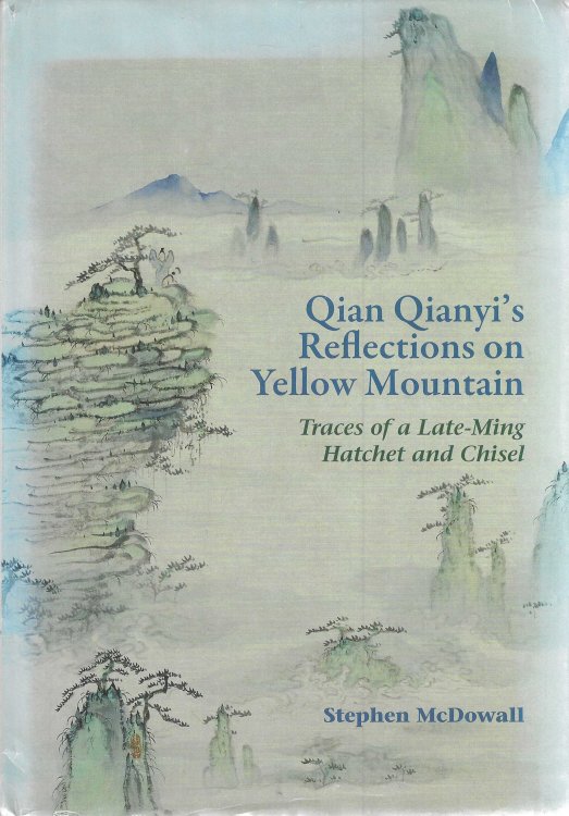 Qian Qianyi's Reflections on Yellow Mountain: Traces of a Late-Ming Hatchet and Chisel