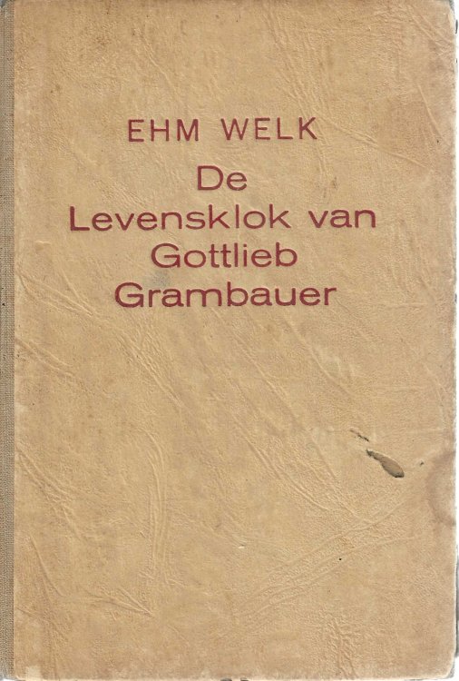 De Levensklok van Gottlieb Grambauer. De Biecht van een angekunsteld gemoed