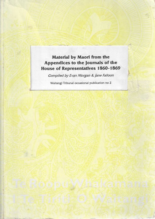 Material by Maori from the Appendices to the Journals of the House of Representatives 1860-1869