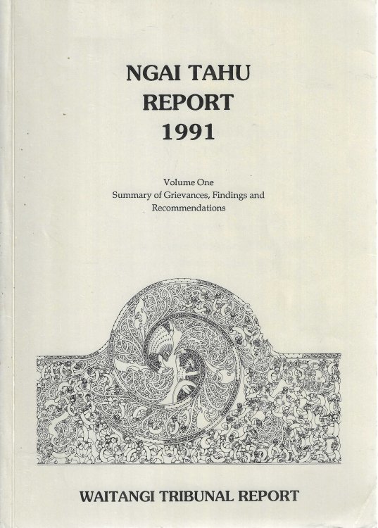 Ngai Tahu Report 1991. Volume one: summary of grievances, findings and recommendations