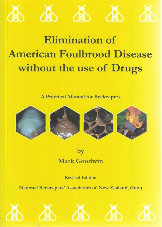 Elimination of American Foulbrood Without the Use of Drugs. A Practical Manual for Beekeepers.