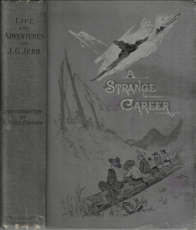 A Strange Career. Life and Adventures of John Gladwyn Jebb By His Widow
