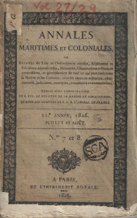 Annales Maritimes et Coloniales. Recueil De Lois et Ordonnances Royales, Reglement et Decicions Ministielles, Memoires, Observations et Notices Particulieres, et Generalement De Tout Ce Qui Peut Interesser La Marine et Les Colonies [.] II.e Annee, 1826.