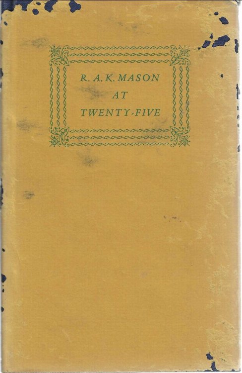 R.A.K. Mason at Twenty-five. The Text of an Extended Diary-Style Letter Written in the Month of the Poet's Birthday. January 1930.