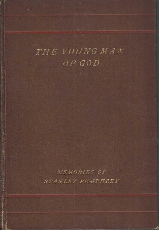 The Young Man of God. Memories of Stanley Pumphrey.