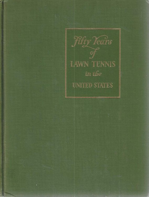 Fifty Years of Lawn Tennis in the United States