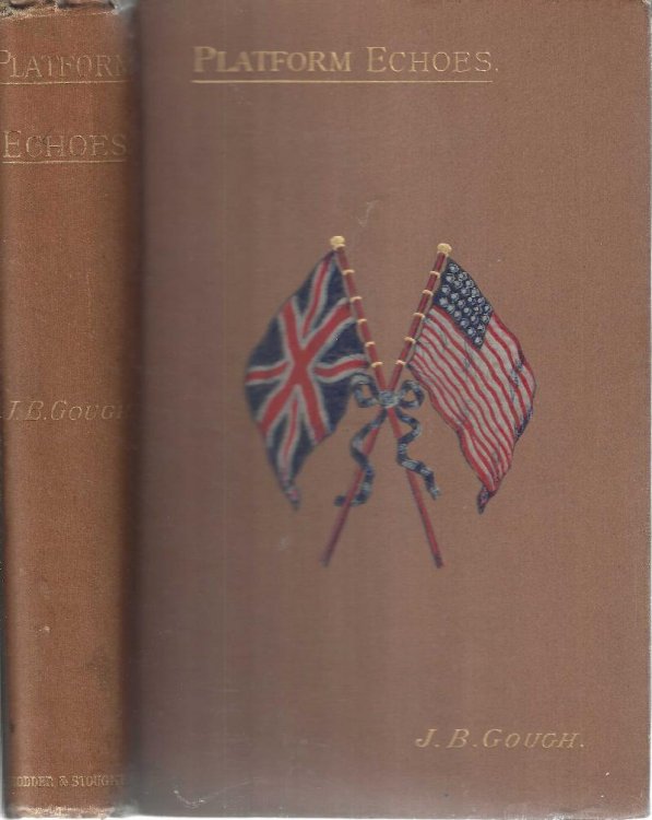 Platform echoes, or, Leaves from my note-book of forty years: Illustrated by anecdotes, incidents, personal experiences, facts, and stories drawn from the humour and pathos of Life.