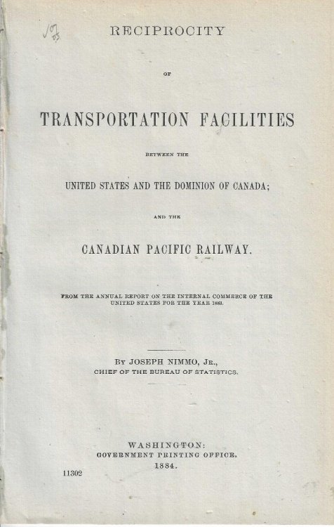 Reciprocity of Transportation Facilities Between the United States and the Dominion of Canada; and the Canadian Pacific Railway. From the Annual Report on the Internal Commerce of the United States for the Year 1883.