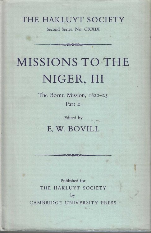Missions to the Niger. Volume III. The Bornu Mission 1822-25, Part 2.