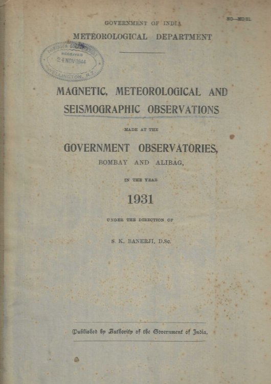 Magnetic, Meteorological and Seismographic Observations made at the Government Observatories, Bombay and Alibag, in the Year 1931.
