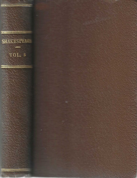 The Plays of William Shakespeare. Volume V [5]. Winter's Tale. MacBeth. King John.