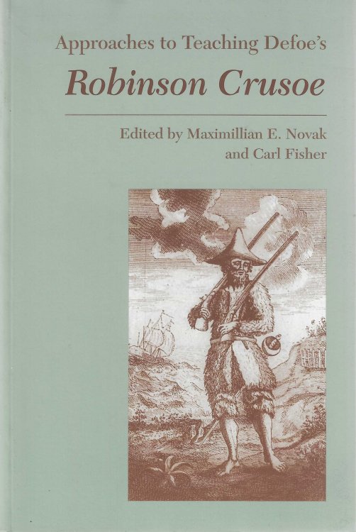 Approaches to Teaching Defoe's Robinson Crusoe.