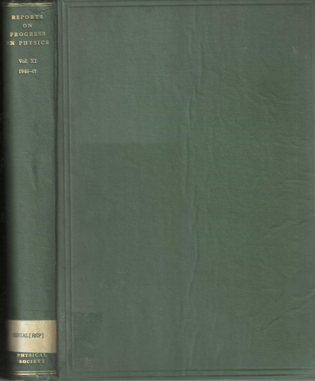 The Physical Society Reports on Progress in Physics. Volume XI (1946-47)