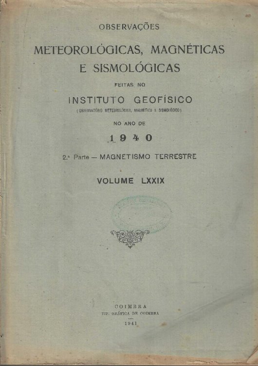 Observacoes Meteorologicas, Magneticas e Sismologicas feitas no Instituto Geofisico noano de 1940. 2.a Parte - Magnetismo Terrestre. Volume LXXIX
