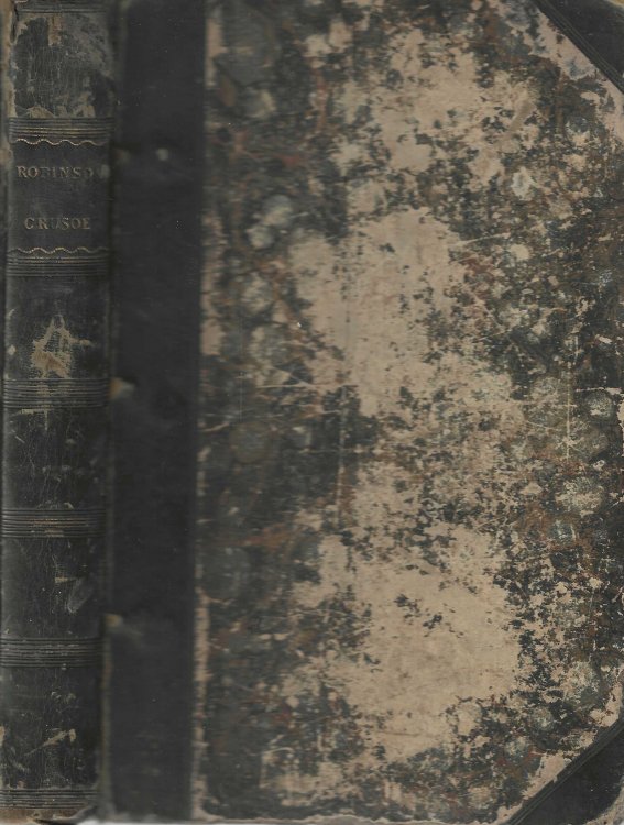 The Life and Adventures of Robinson Crusoe, of York, Mariner. With an Account of His Travels Round Three Parts of the Globe. Written By Himself.