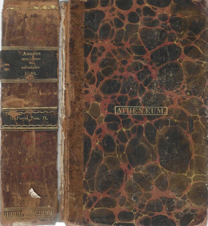 Annales Maritimes et Coloniales. Recueil De Lois et Ordonnances Royales, Reglement et Decicions Ministerielles, Memoires, Observations et Notices Particulieres, contenant Tout Ce Qui Peut Interesser La Marine et Les Colonies [.] 25e Annee 2e Serie. Partie non officielle Tome II.