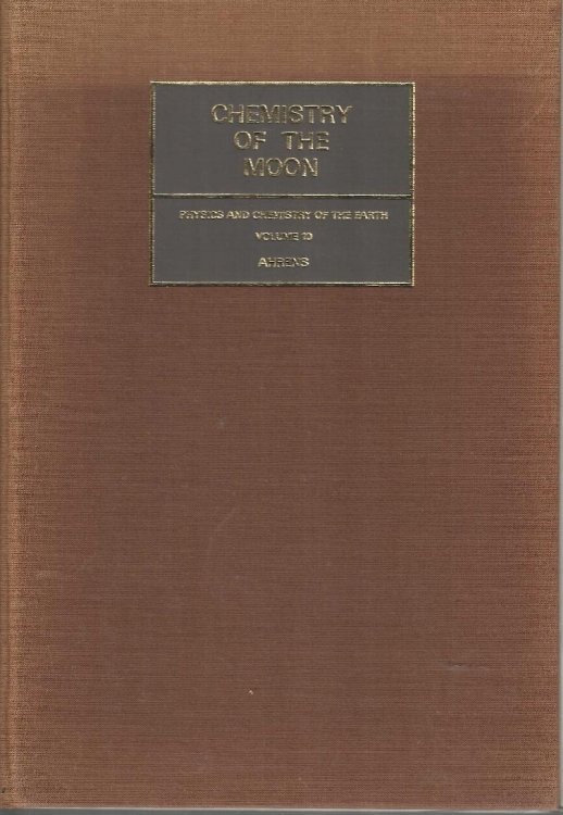 Physics and Chemistry of the Earth. An International Review Journal. Volume 10, Nos. 1-4. Chemistry of the Moon.