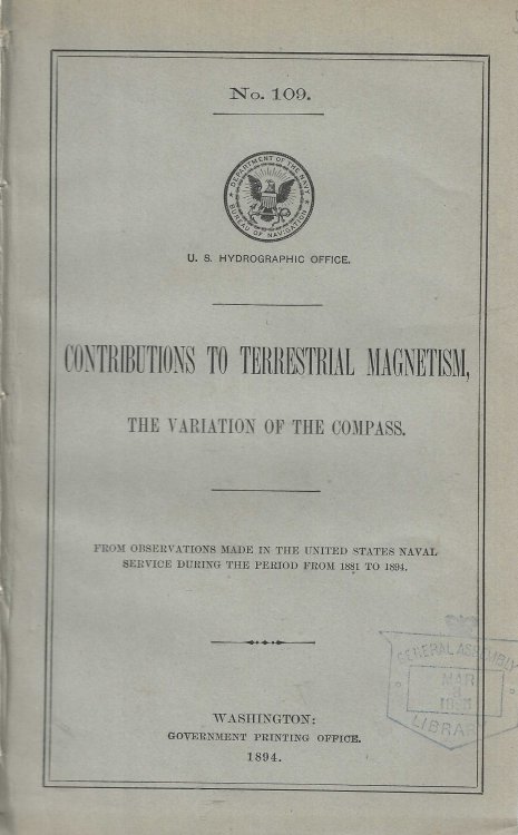Contributions to Terrestrial Magnetism: The Variation of the Compass, from Observations Made in the United States Naval Service During the Period from 1881 to 1894.